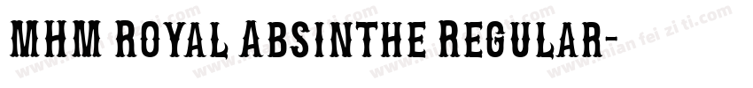 MHM Royal Absinthe Regular字体转换